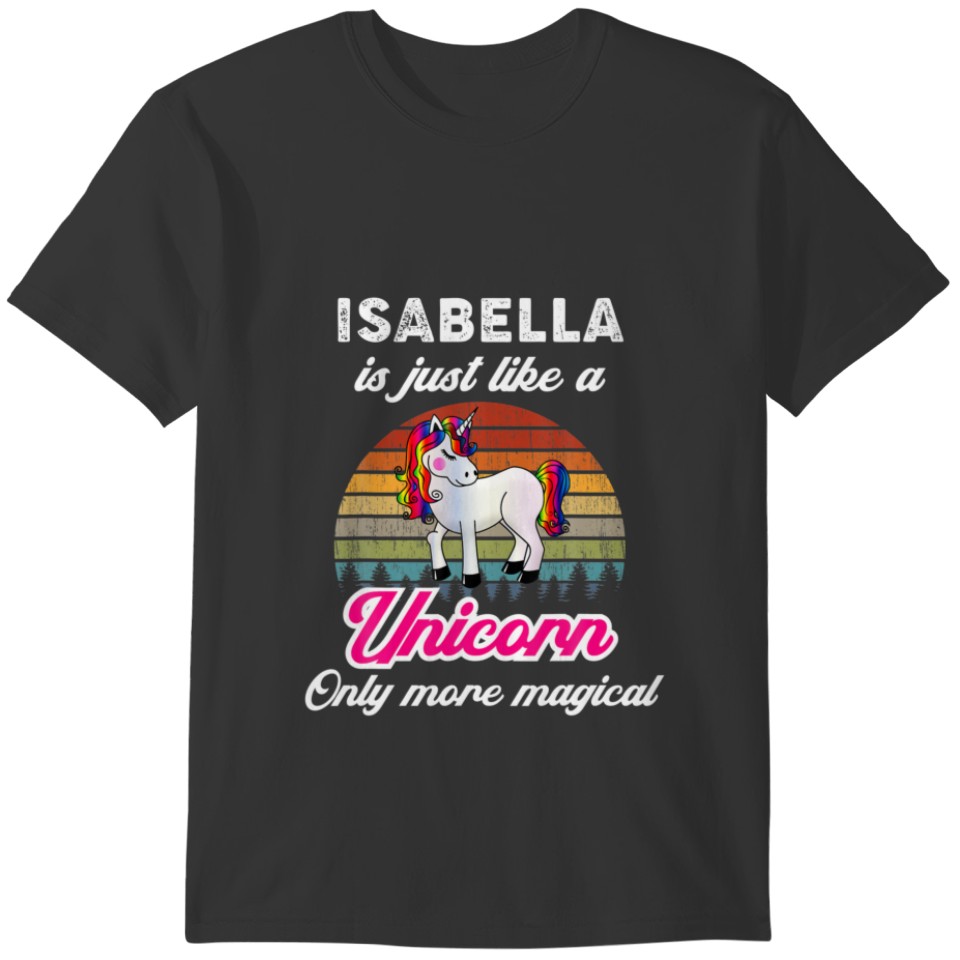 Isabella Is Like A Unicorn Funny Women, Girl, T-shirt