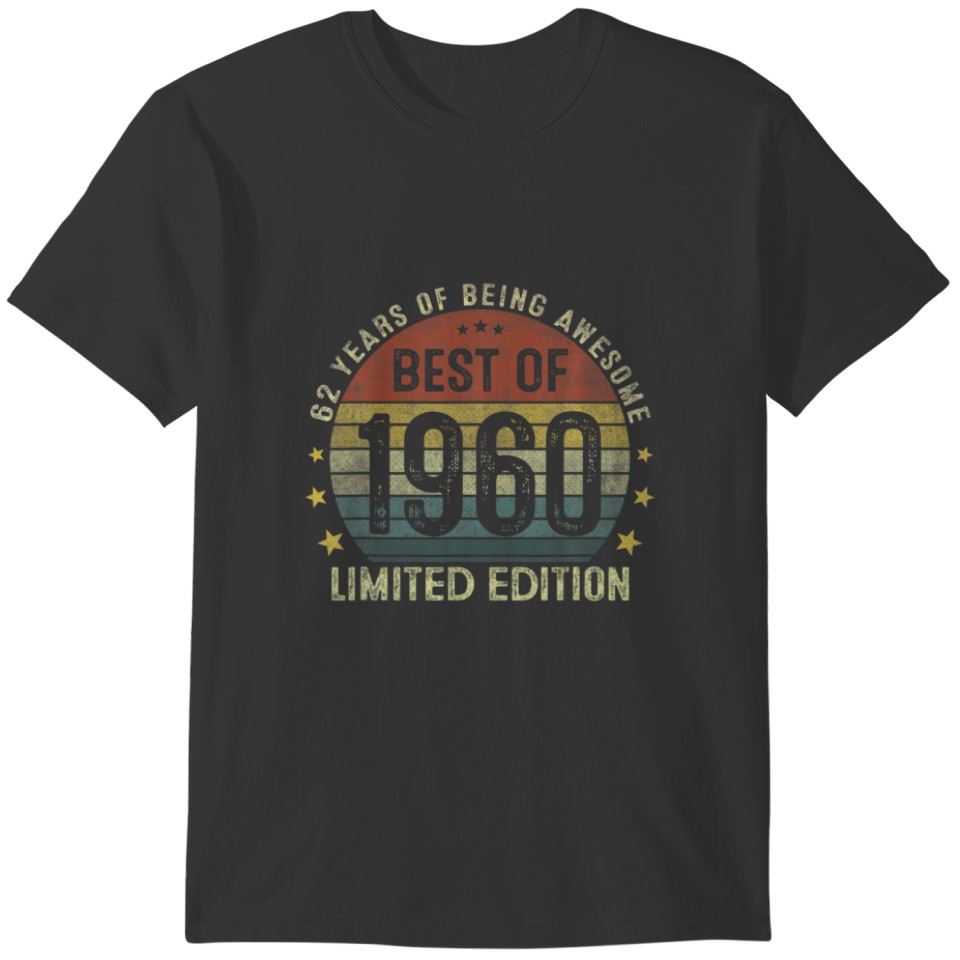 Best Of 1960 Limited Edition 62 Year Old Gifts 62T T-shirt