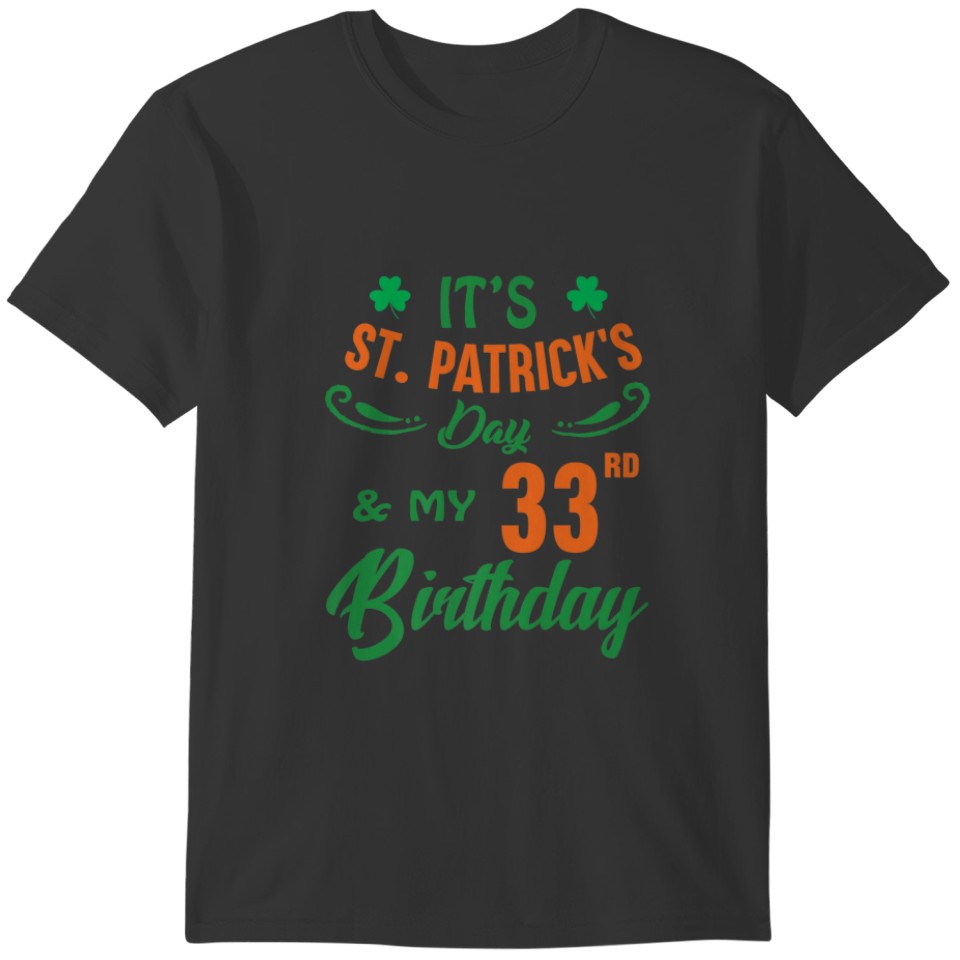 33Rd Birthday St Patrick's Day Party Men Women 33 T-shirt