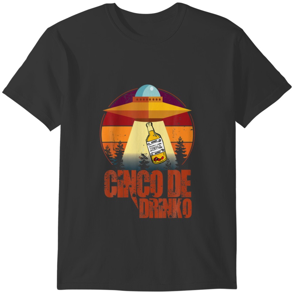 Cinco De Mayo Funny Mexican Drinking Tequilla Fies T-shirt