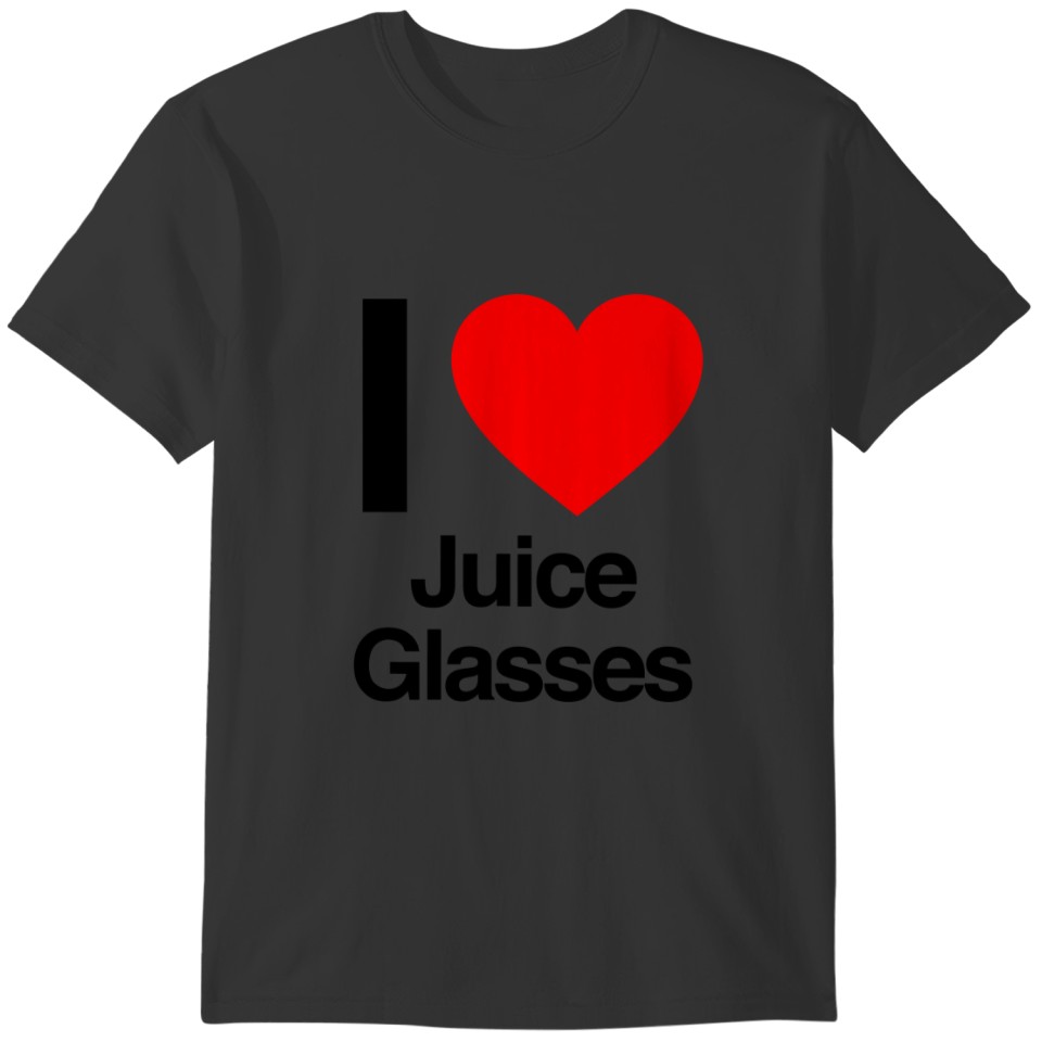 i love juice glasses T-shirt