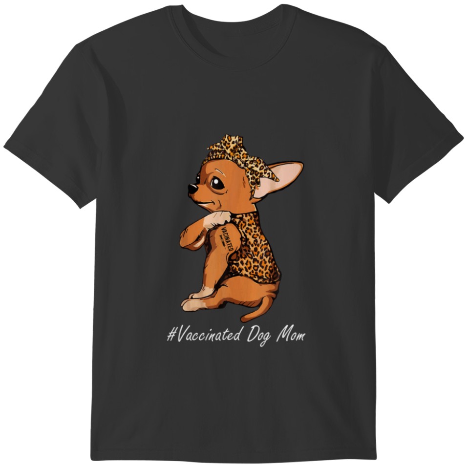 Funny Chihuahua Dog Tattoo Vaccinated Dog T-shirt
