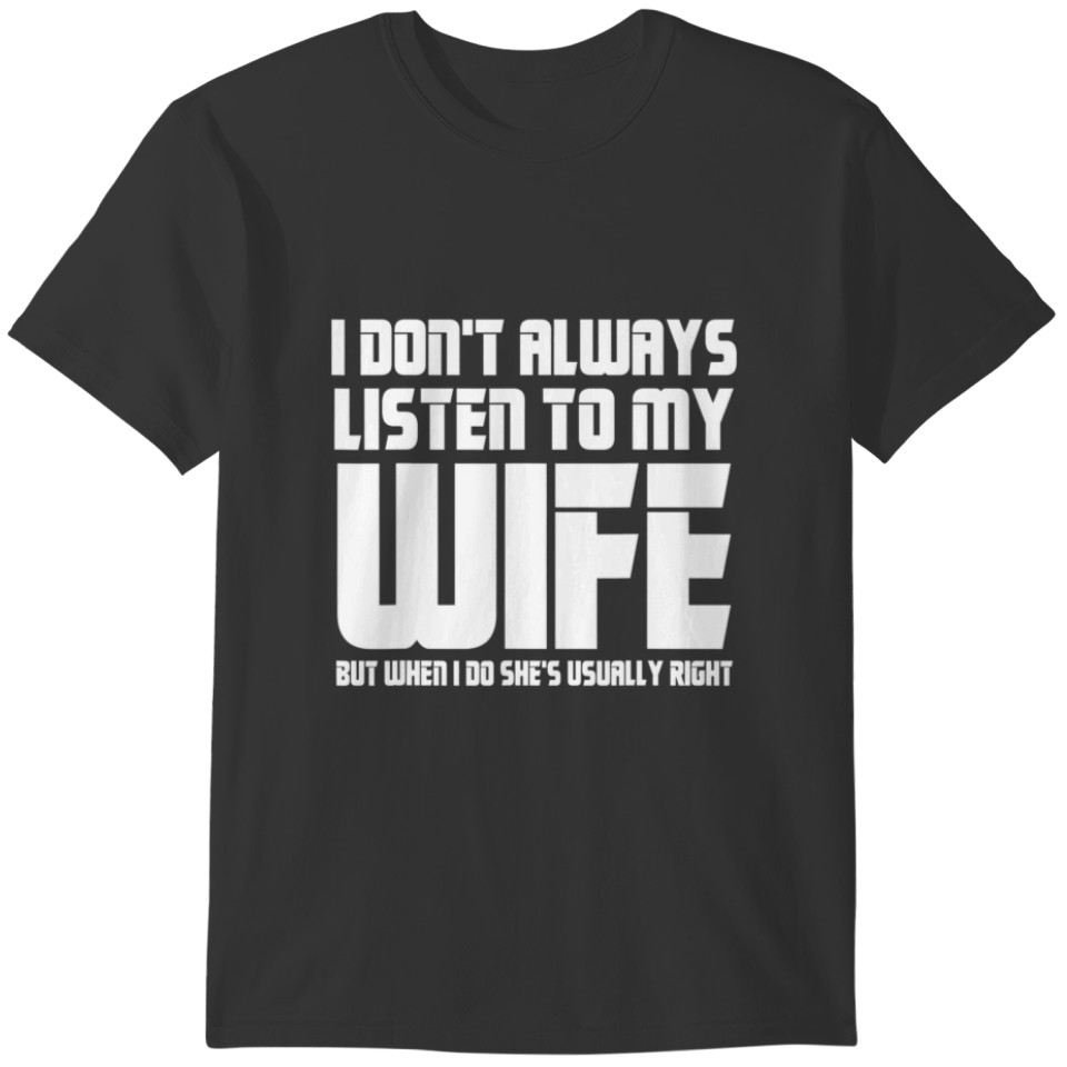 I Don't Always Listen To My Wife Funny Dad Father’ T-shirt
