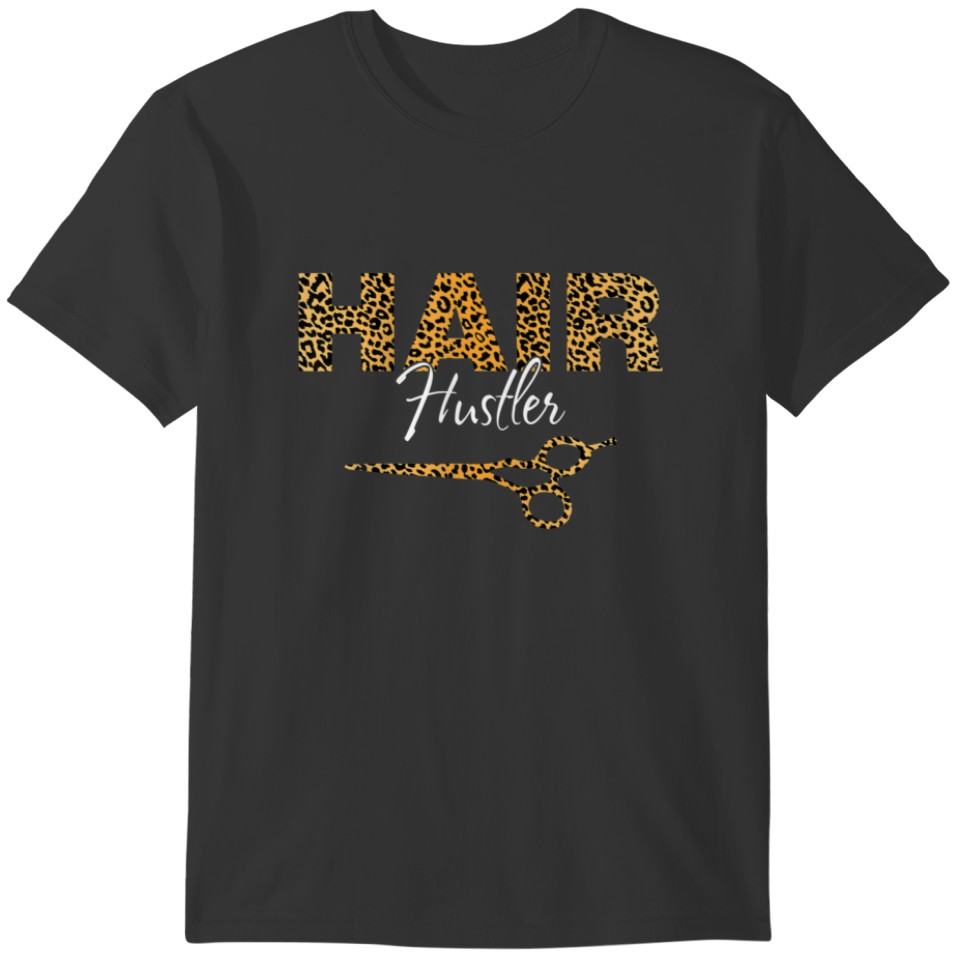 Hair Hustler Funny Hairstylist Hairdresser Leopard T-shirt