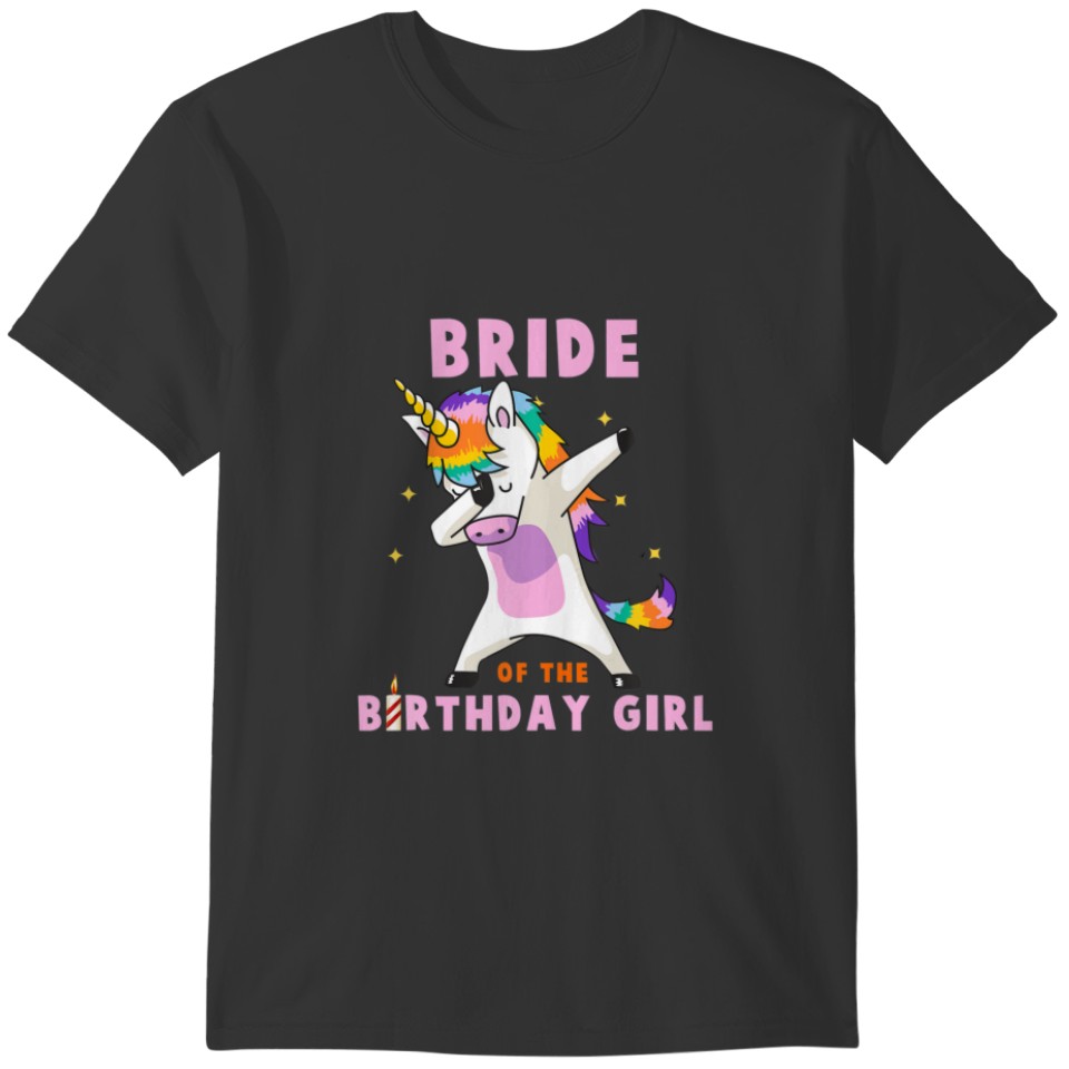 Bride Of The Birthday Girl Unicorn Dabbing Lover T-shirt