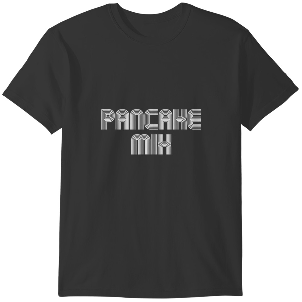 Pancake Mix Vintage Retro 70S 80S Funny T-shirt