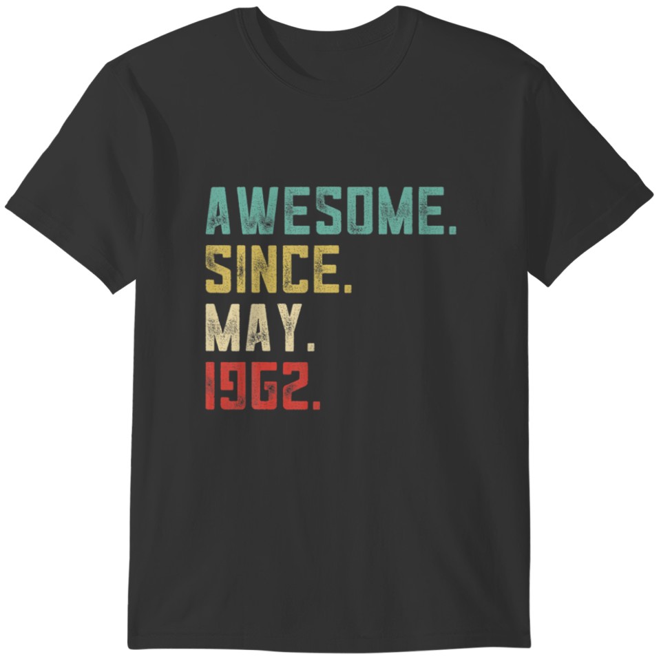 60Th Birthday Men , Awesome Since May 1962 T-shirt