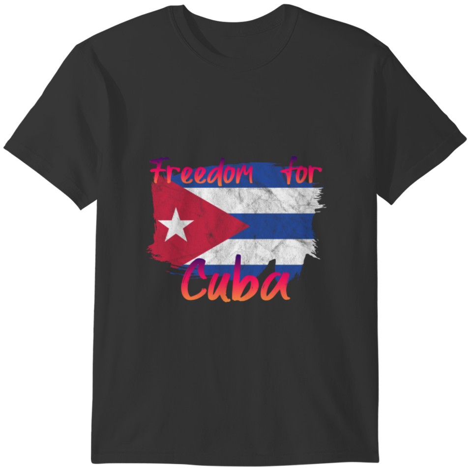 Cuba protest t . Freedom for Cuba. Cuba T-shirt