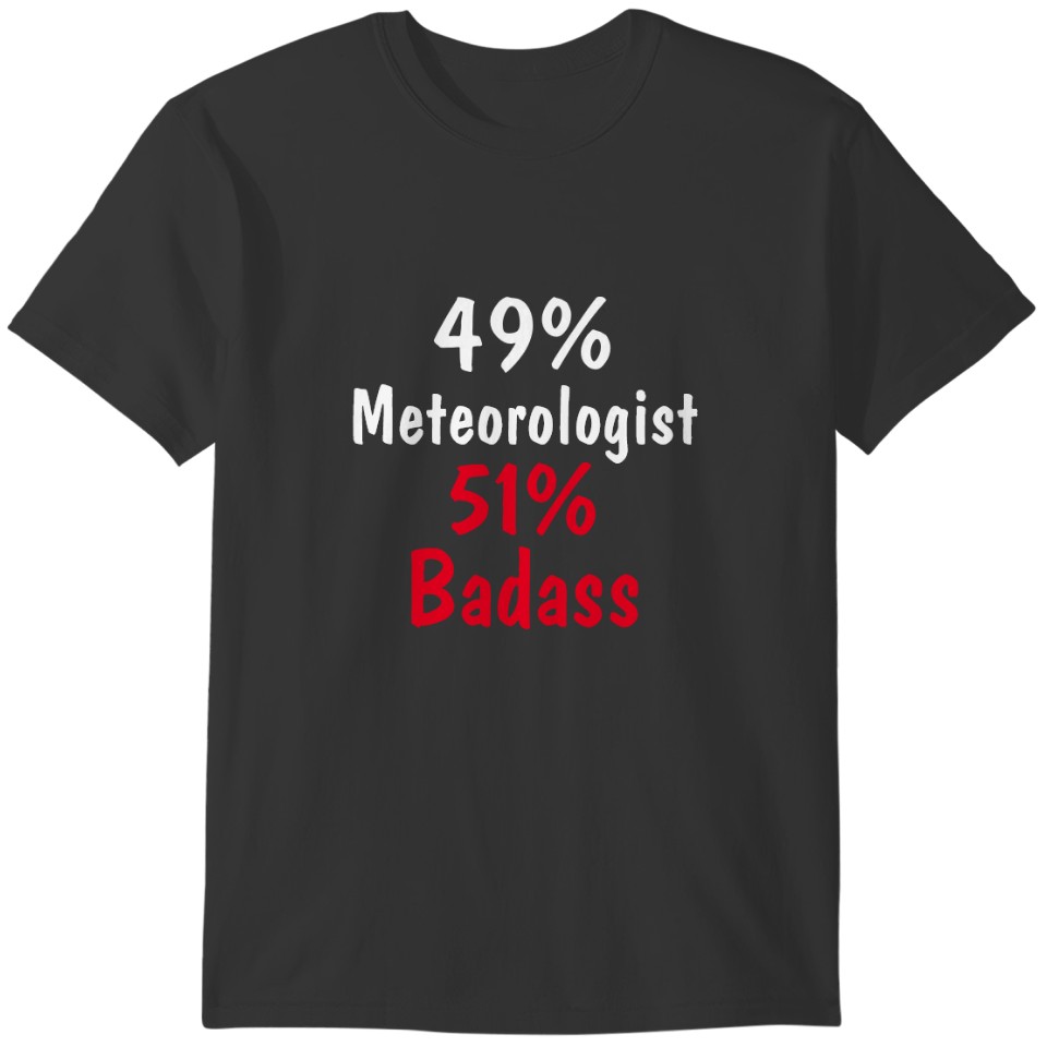 Meteorologist Badass T-shirt