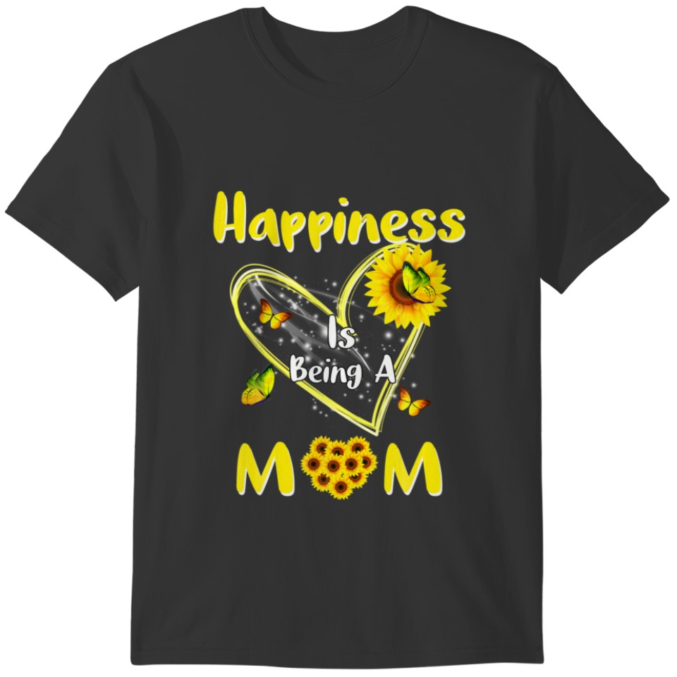 Womens Happiness Is Being A Mom Sunflower Mother's T-shirt