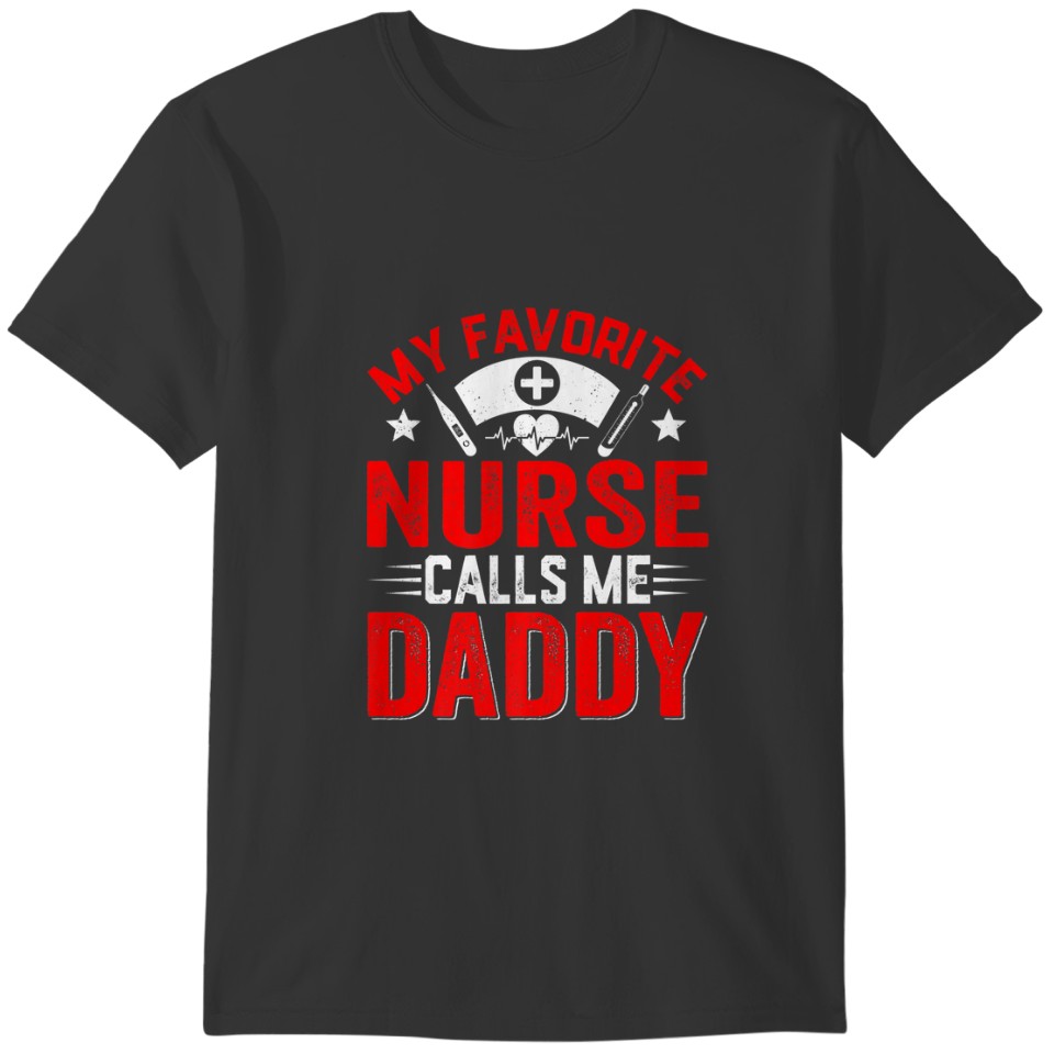 Mens Distressed Men My Favorite Nurse Calls Me T-shirt