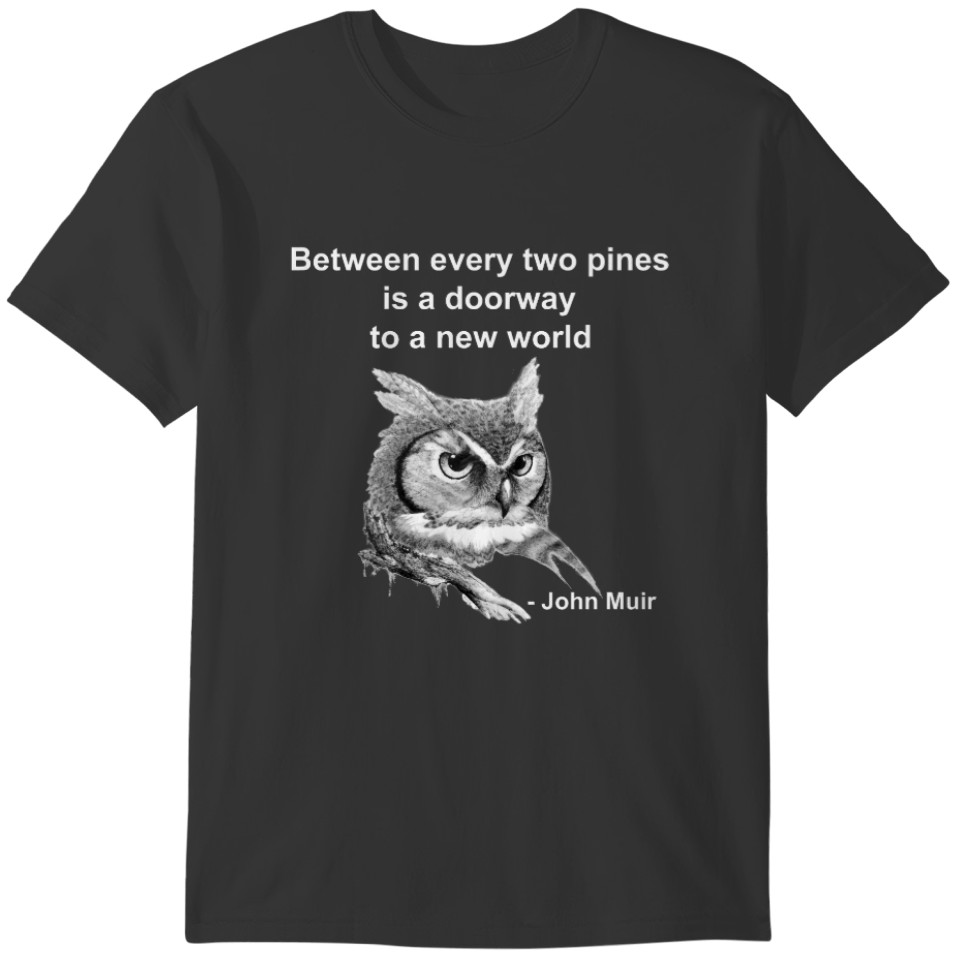 Owl. Between every two pines. Muir T-shirt