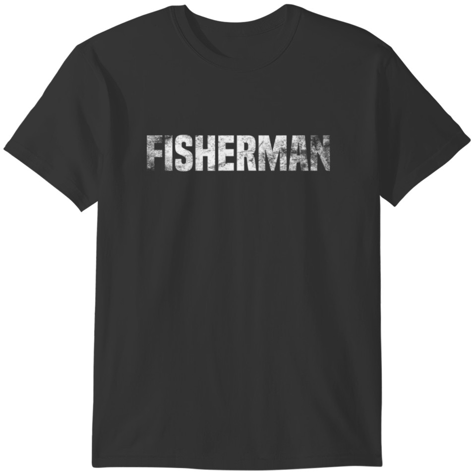 Fisherman Funny Fishing For Birthday Gifts Men Wom T-shirt