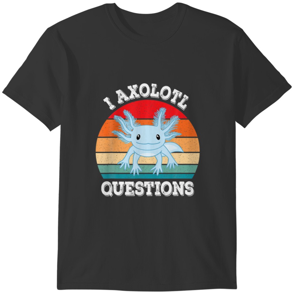 I Axolotl Questions Cute Retro Axolotl T-shirt