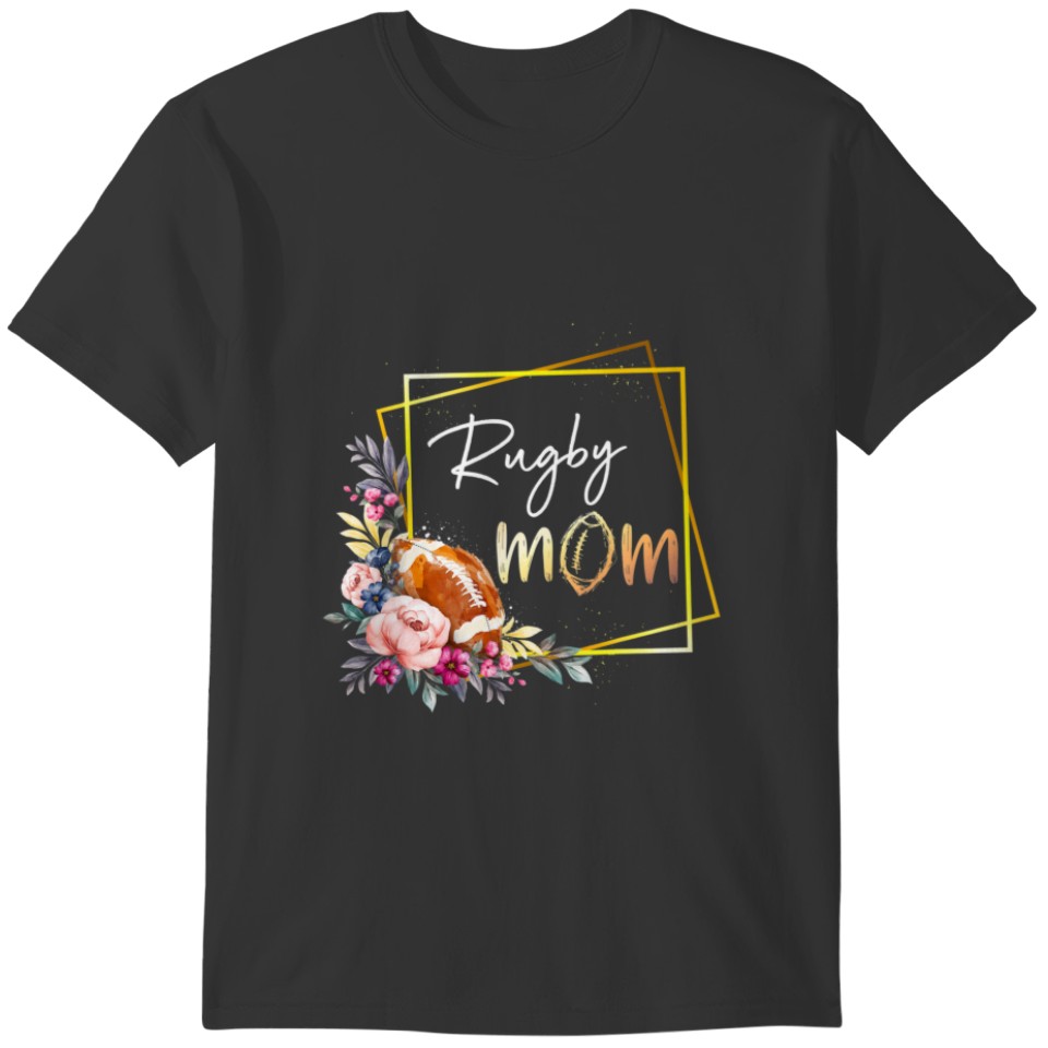 Rugby Mom American Football Mom Floral Mother's Da T-shirt