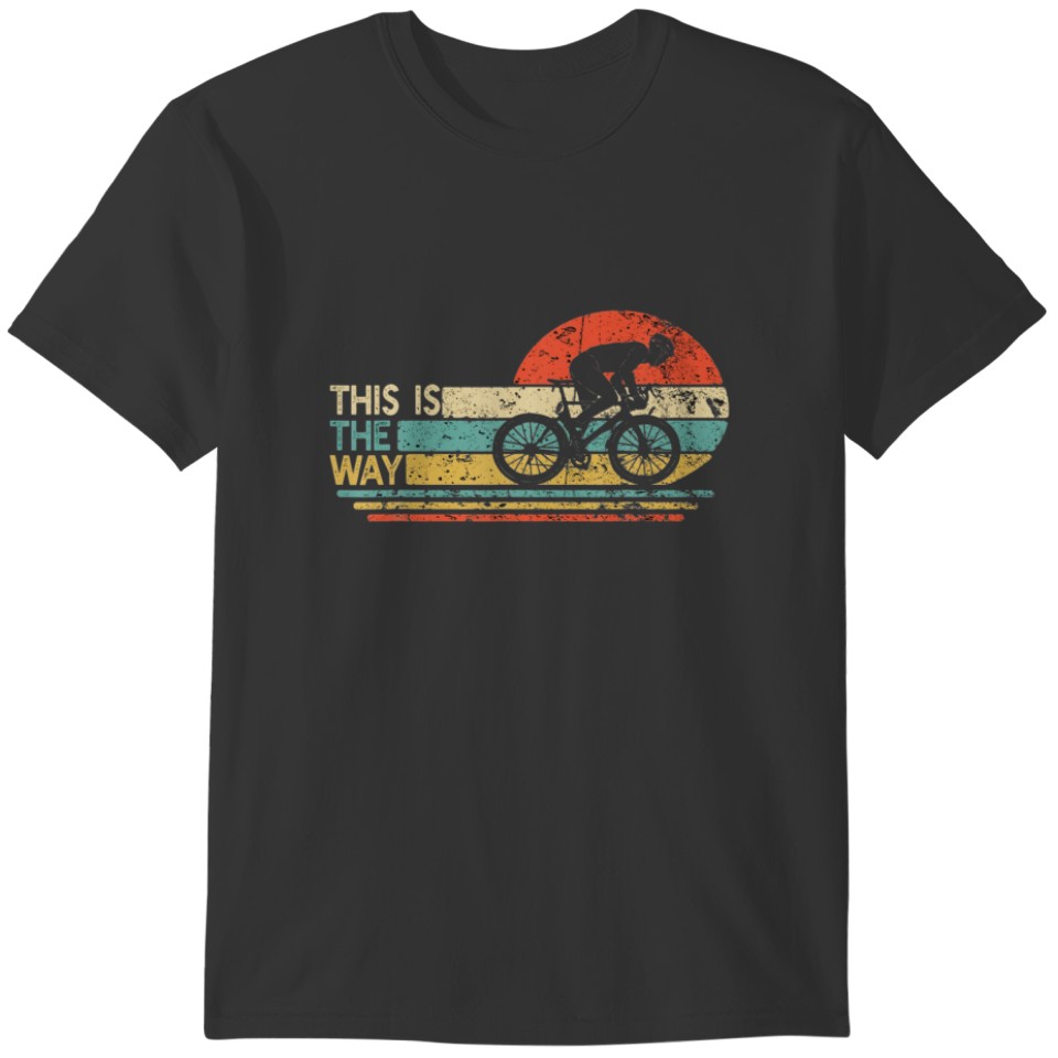 This Is The Way Cycling Dad Like A Regular Dad But T-shirt