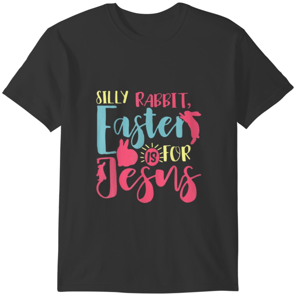 Silly Rabbit Easter Is For Easter Day Gifts Adults T-shirt