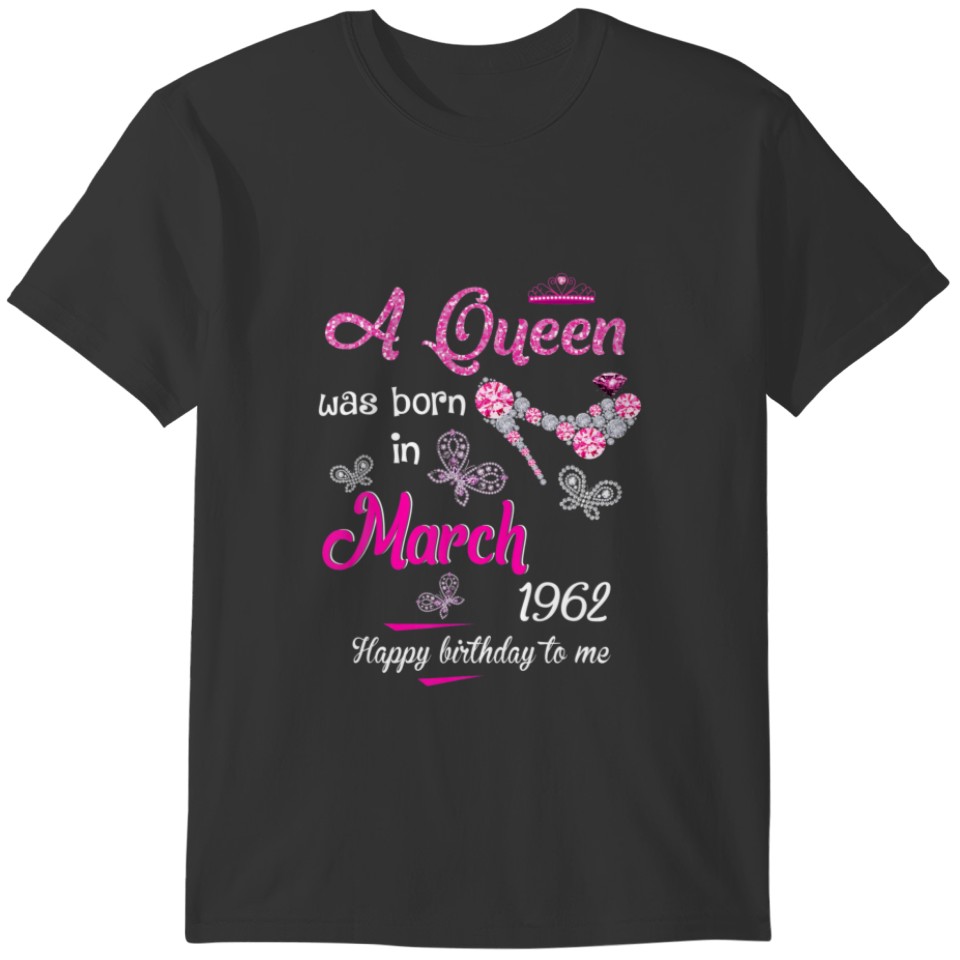 A Queen Was Born In March 1962 60Th Birthday T-shirt