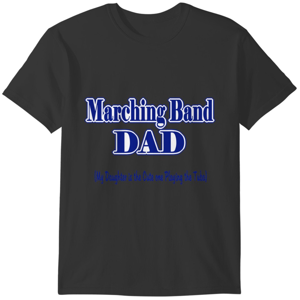 Marching Band Dad/ Tuba T-shirt