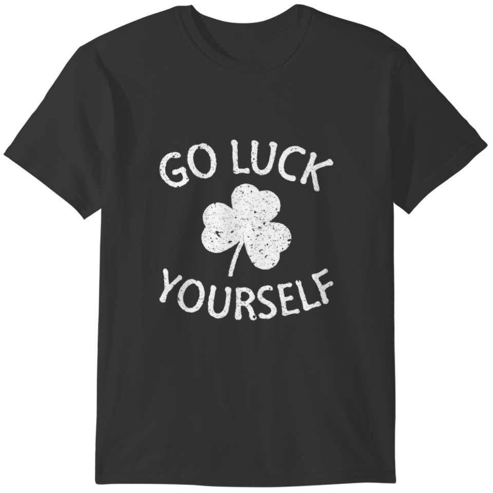 Good Luck Yourself - Funny St Patricks Day T-shirt