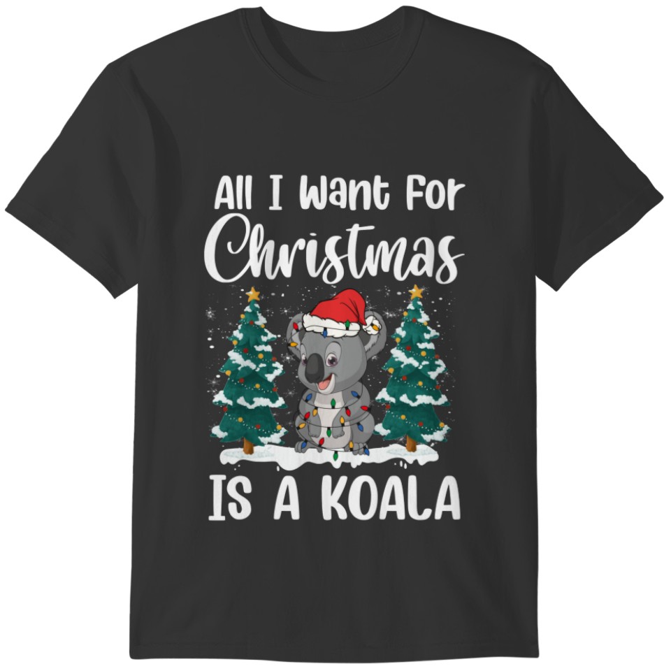 All I Want For Christmas Is A Koala Christmas T-shirt