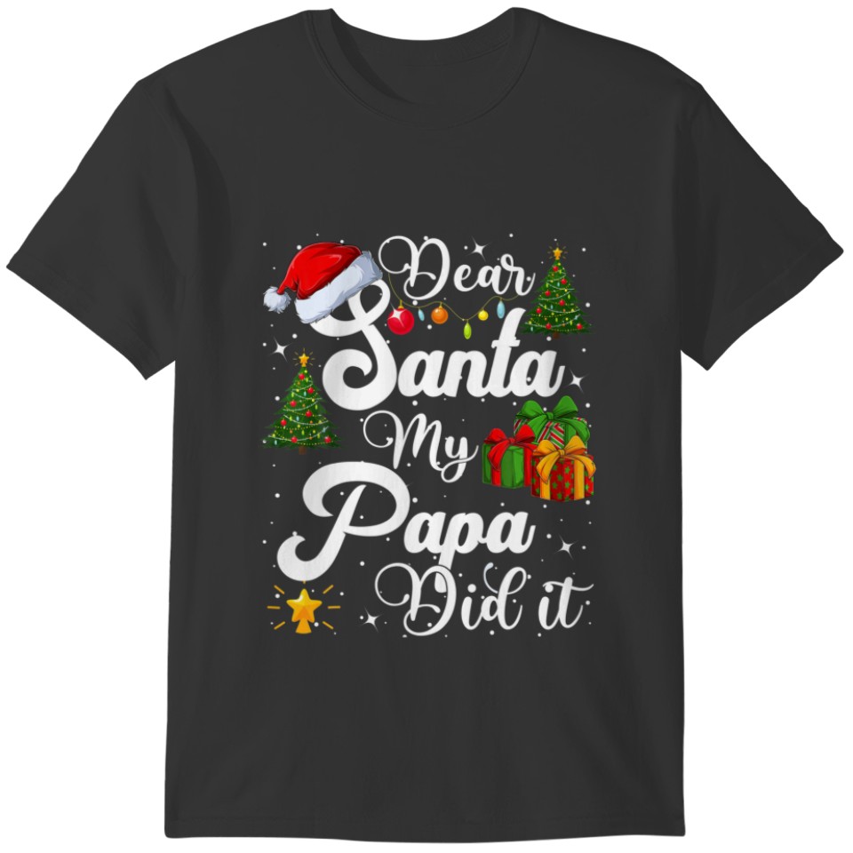 Dear Santa My Papa Did It Funny Christmas Pajama F T-shirt