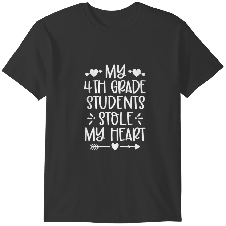 My 4Th Grade Students Stole My Heart Teacher Valen T-shirt