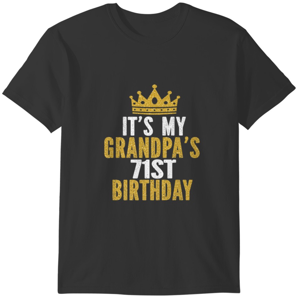It's My Grandpa's 71St Birthday 71 Years Old T-shirt