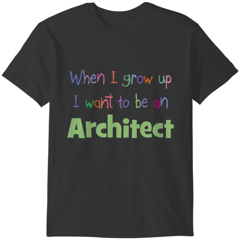 When I Grow Up Architect T-shirt