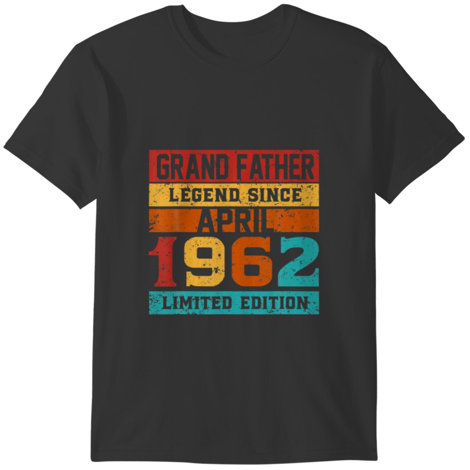 Birthday S Legend Since April Grand Father T-shirt
