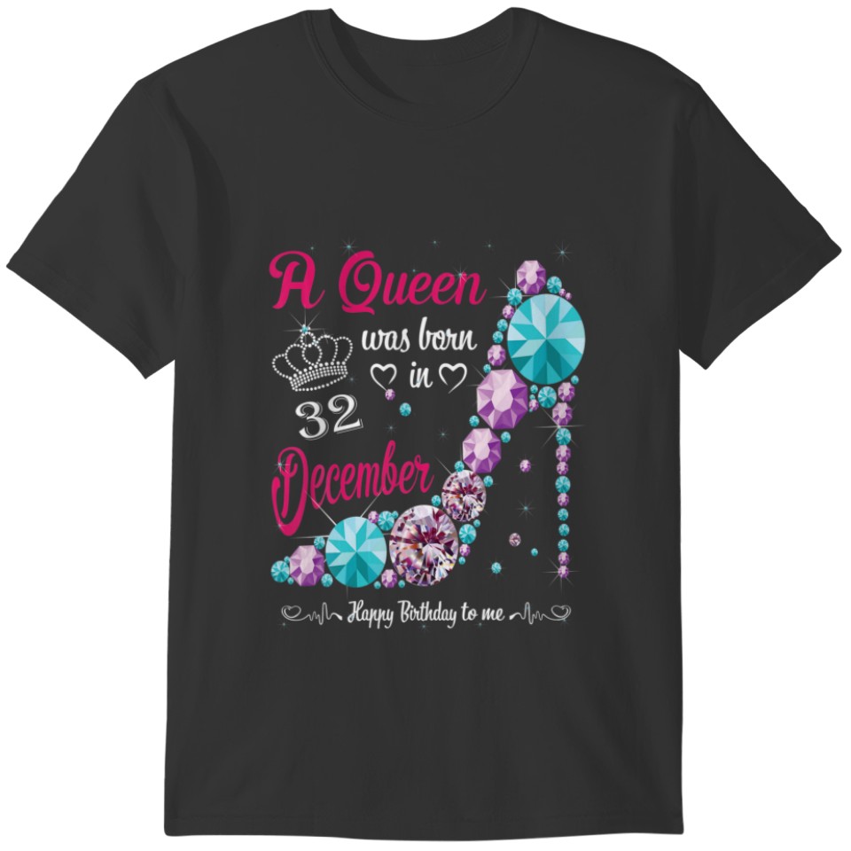 A Queen Was Born In December 32Nd Birthday Women H T-shirt