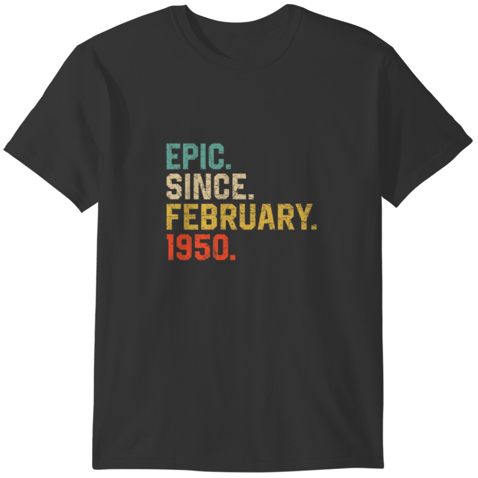 Epic Since February 1950 Men Women Vintage 72Nd Bi T-shirt