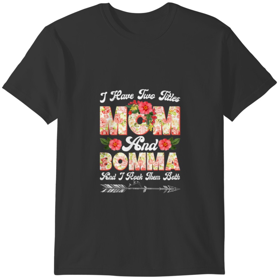 Womens I Have Two Titles Mom And Bomma Cute Flower T-shirt