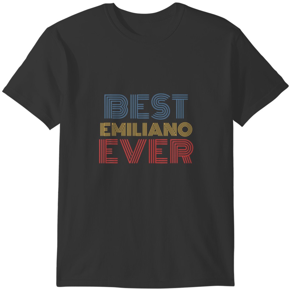 Best Emiliano Ever Funny Personalized T-shirt