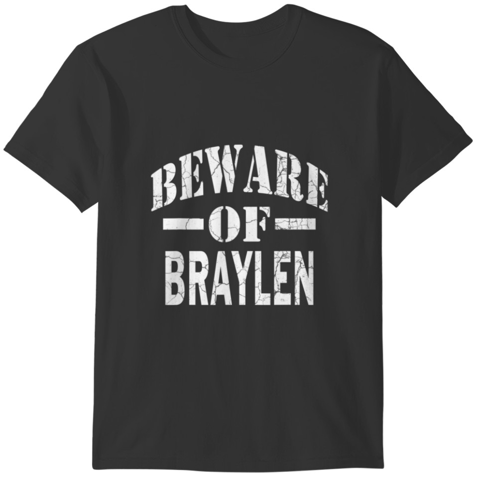 Beware Of Braylen Family Reunion Last Name Team Cu T-shirt