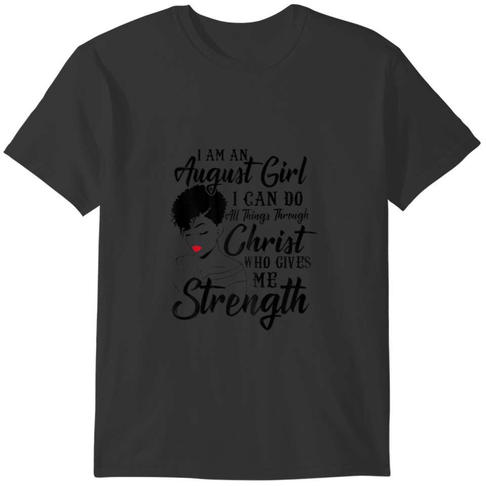 Womens I'm An August Black Girl I Can Do All Thing T-shirt