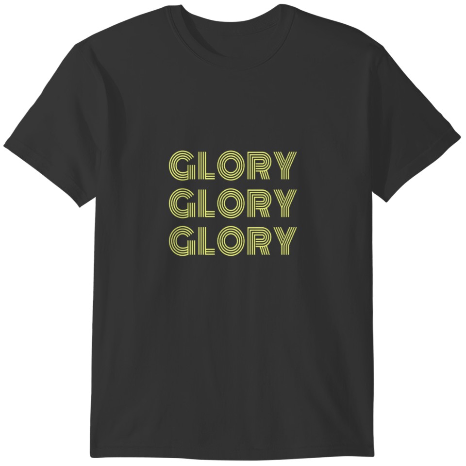 Glory Glory Glory T-shirt