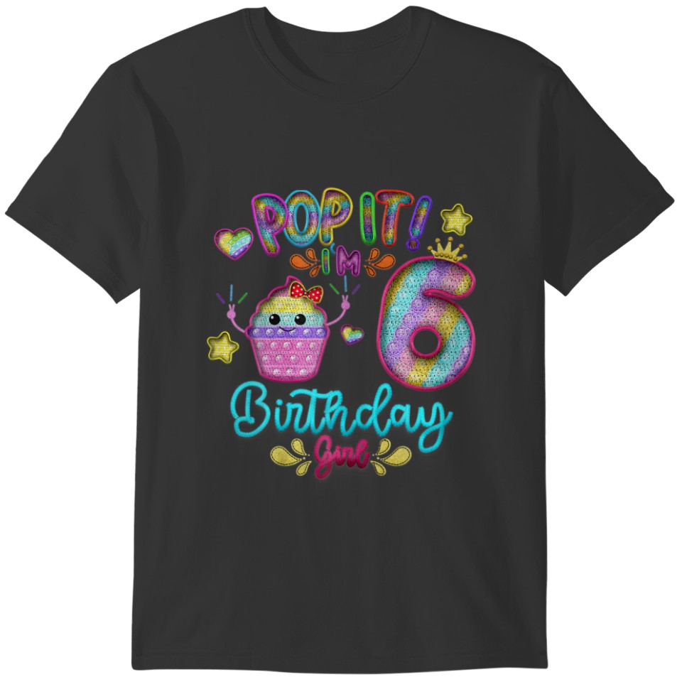 Pop It I'm 6Th Year Old Birthday Girl Party Theme T-shirt