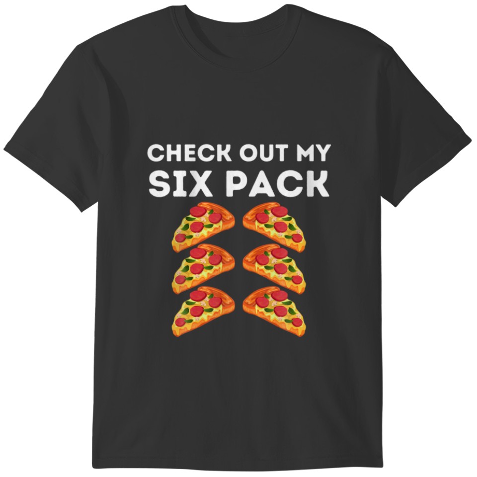Funny Pizza Abs Check Out My Six Pack Pizza Food L T-shirt