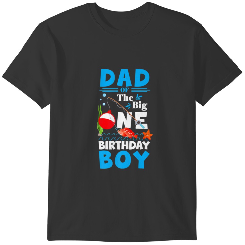 Dad Of The Big One Birthday Boy Fishing 1St First T-shirt