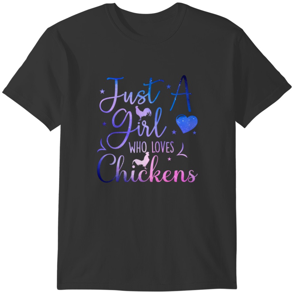Just A Girl Who Loves Chickens Cute Galaxy Space C T-shirt