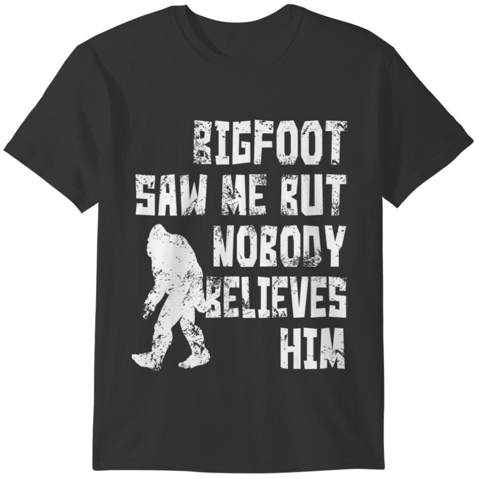 Bigfoot saw me (distressed) T-shirt