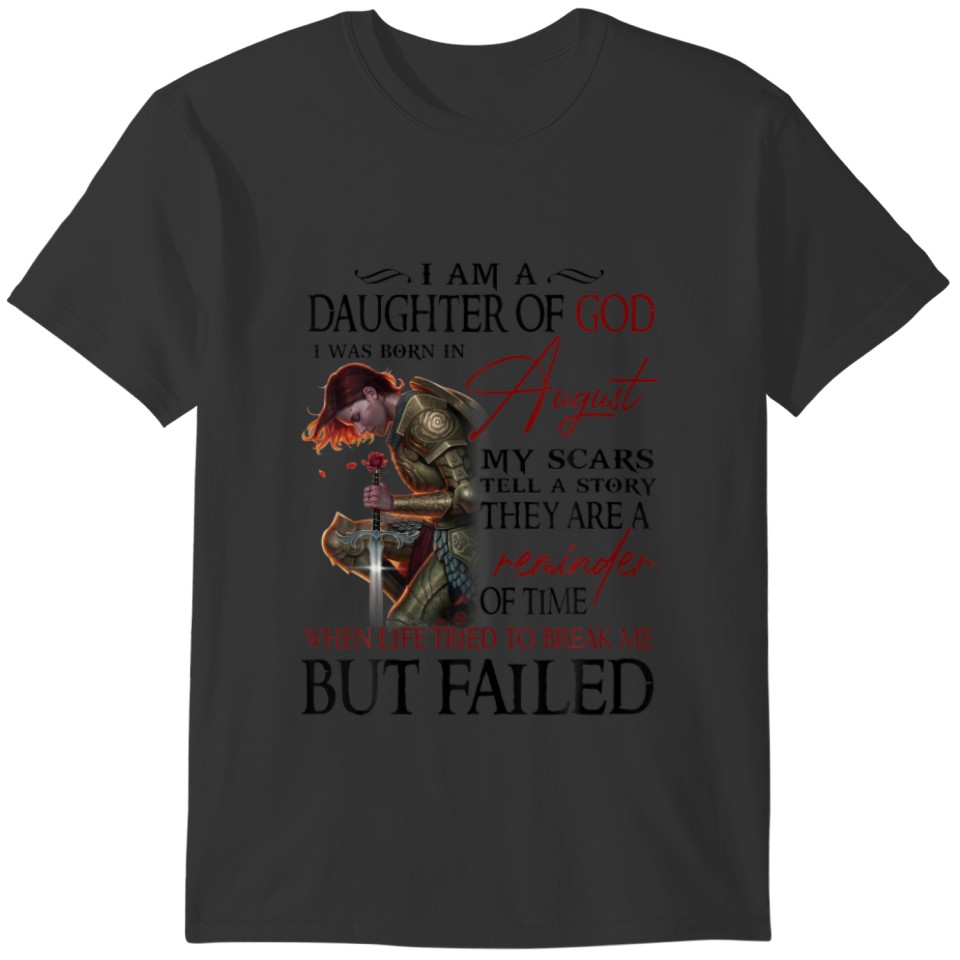 I Am A Daughter Of God Was Born In August, August T-shirt