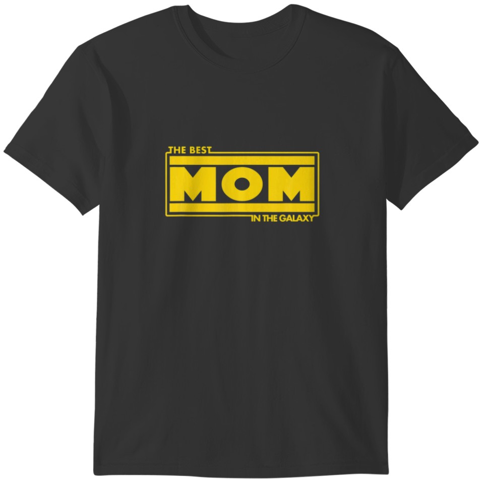 The Best Mom In The Galaxy Funny Mothers Day T-shirt