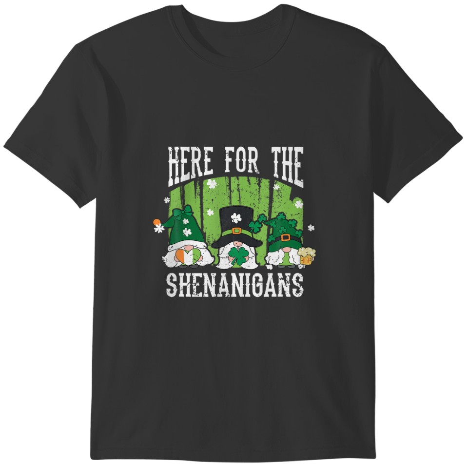 Here For The Shenanigans Saint Patricks Day Gnome T-shirt