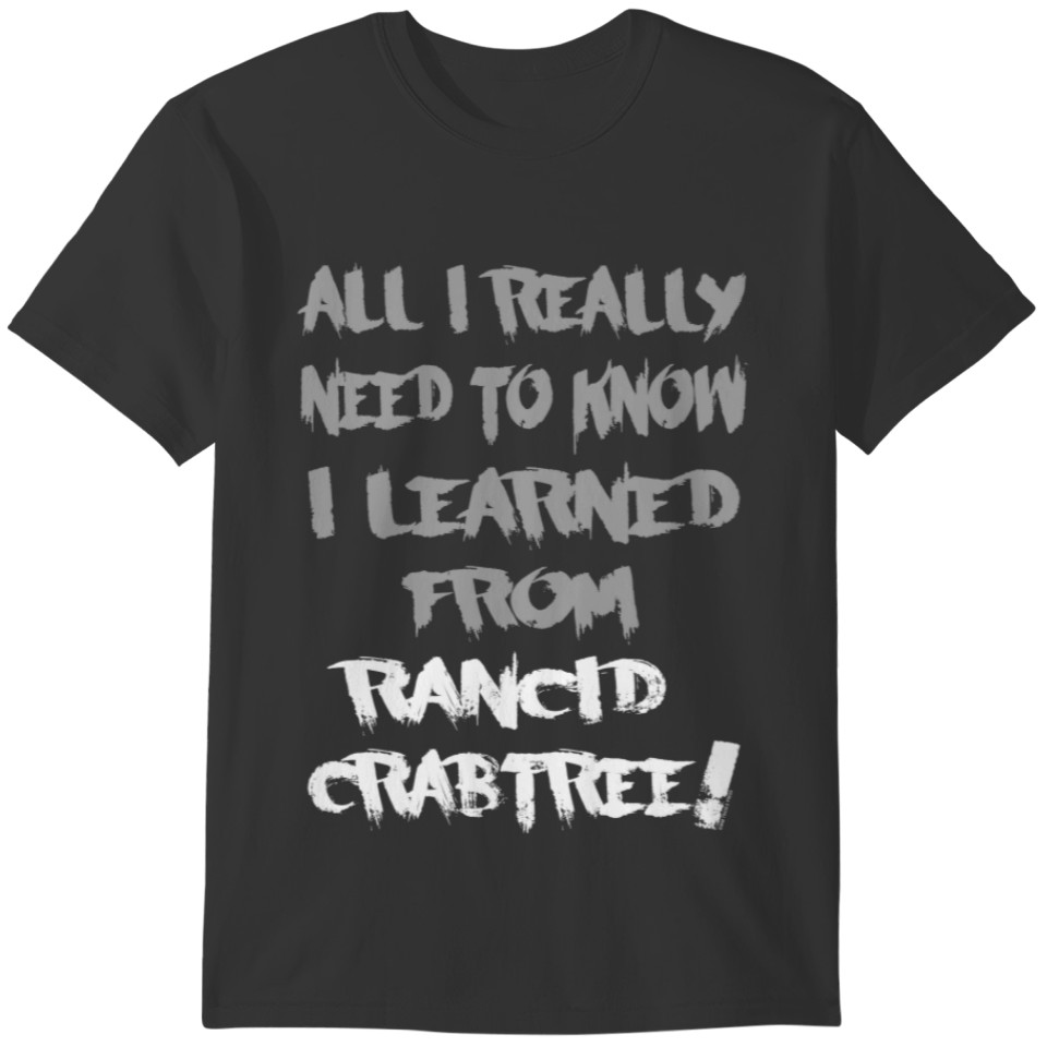 Learned From Rancid Crabtree -(Dark) T-shirt