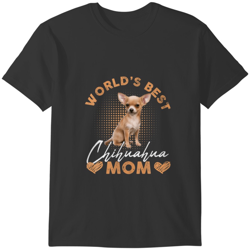 World’S Best Chihuahua Mom Dog Funny Wo T-shirt