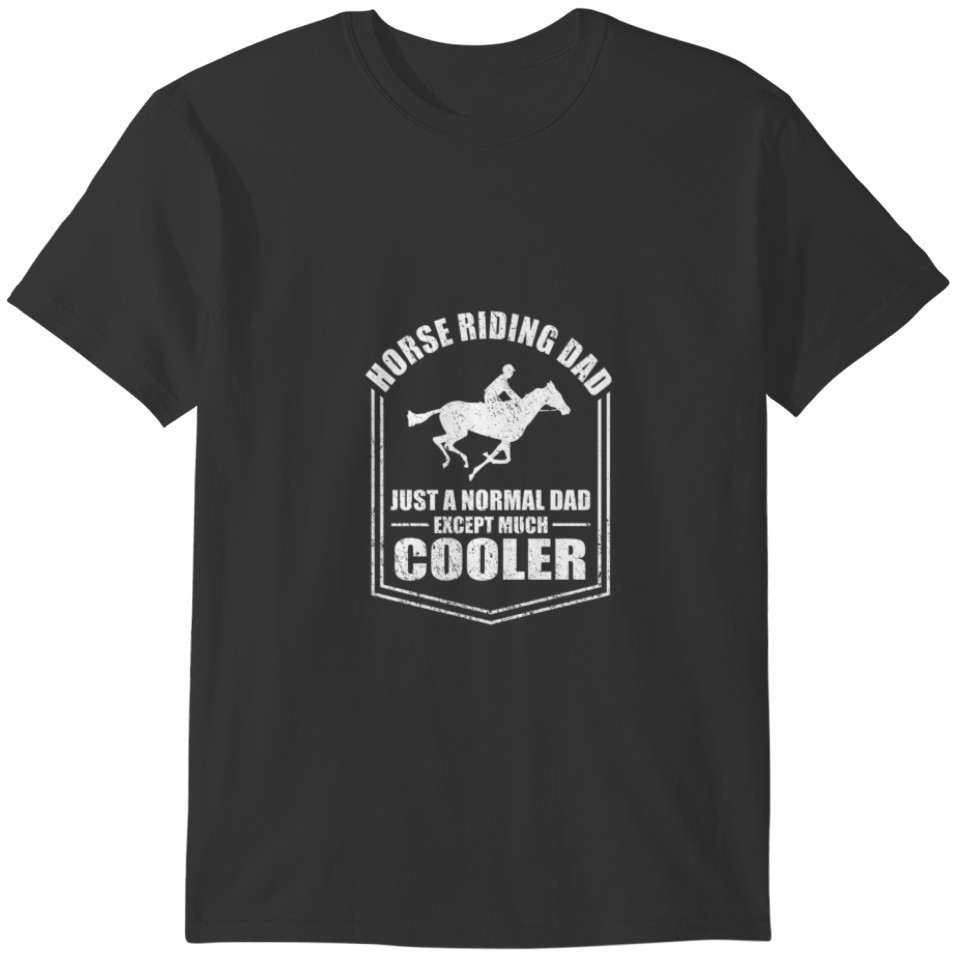 Mens Horse Riding Just A Normal Dad Except Cooler T-shirt