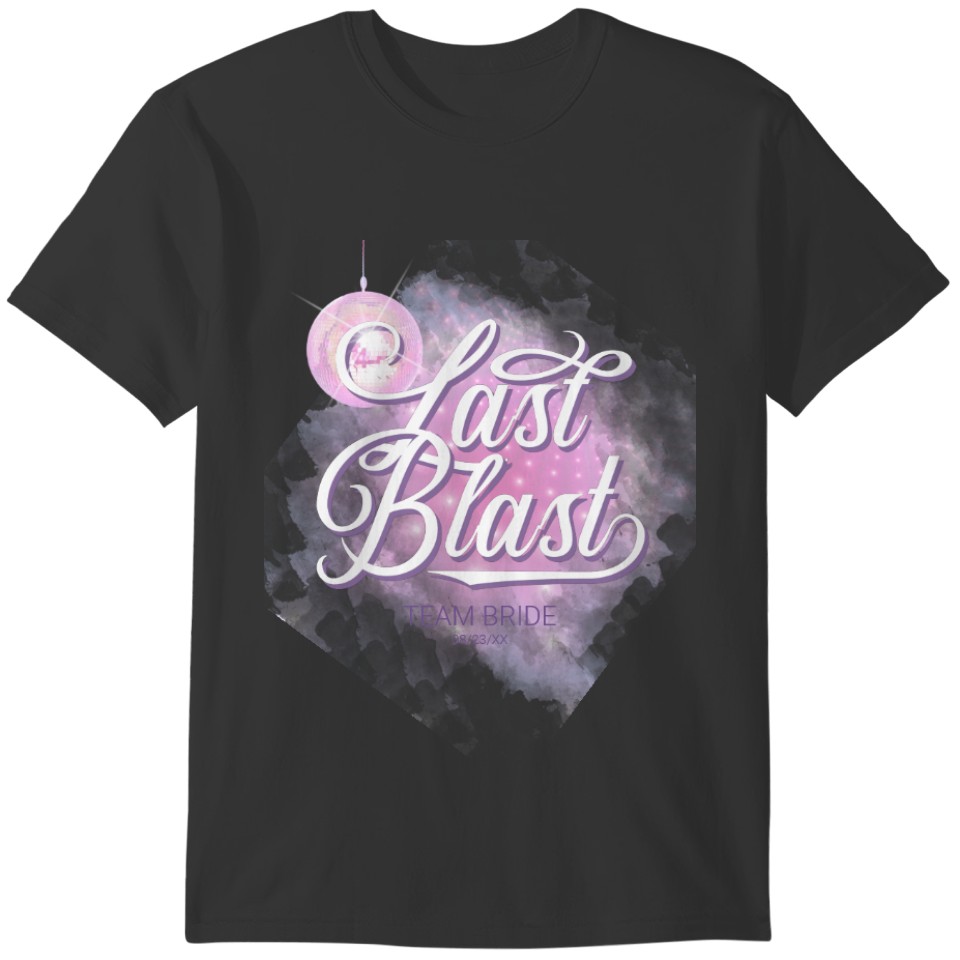 Last Blast Disco Bachelorette Team Bride ID928 T-shirt