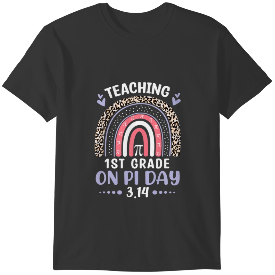 Teaching 1St Grade On Pi Day Rainbow Pi Math Teach T-shirt